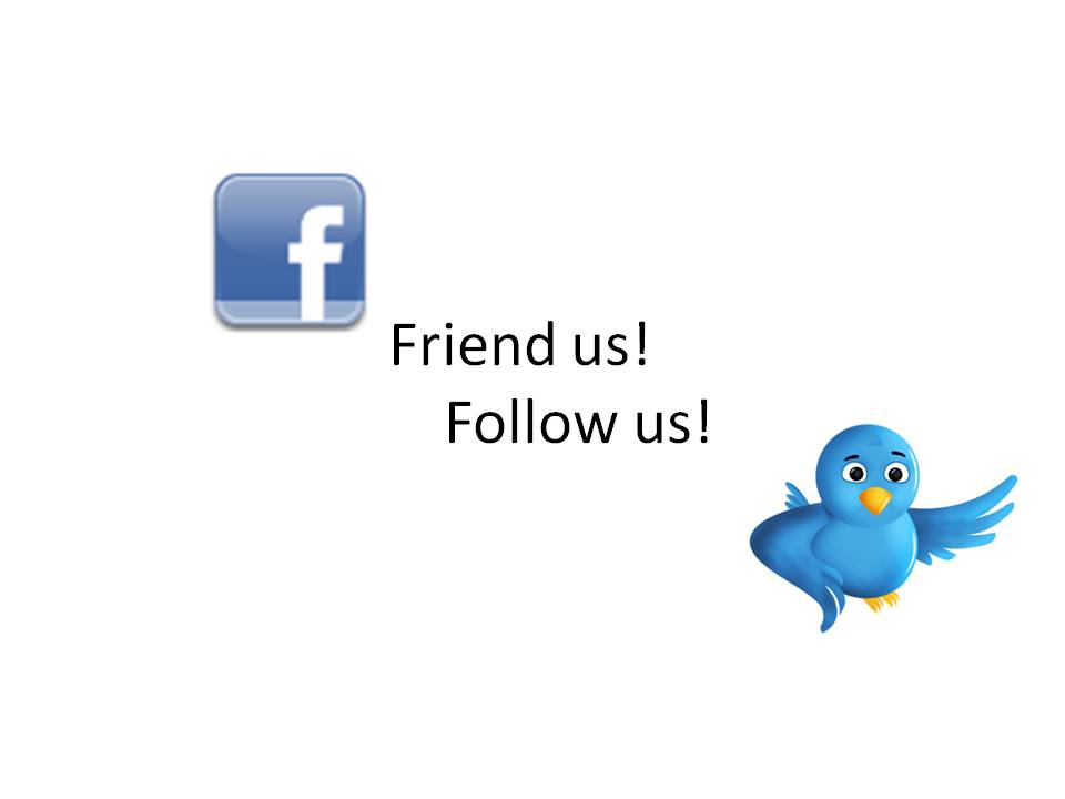 Friend us on Facebook! Follow us on Twitter!