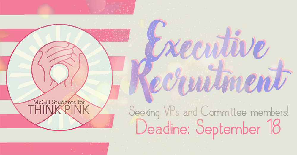 McGill Students for Think Pink Executive Recruitment