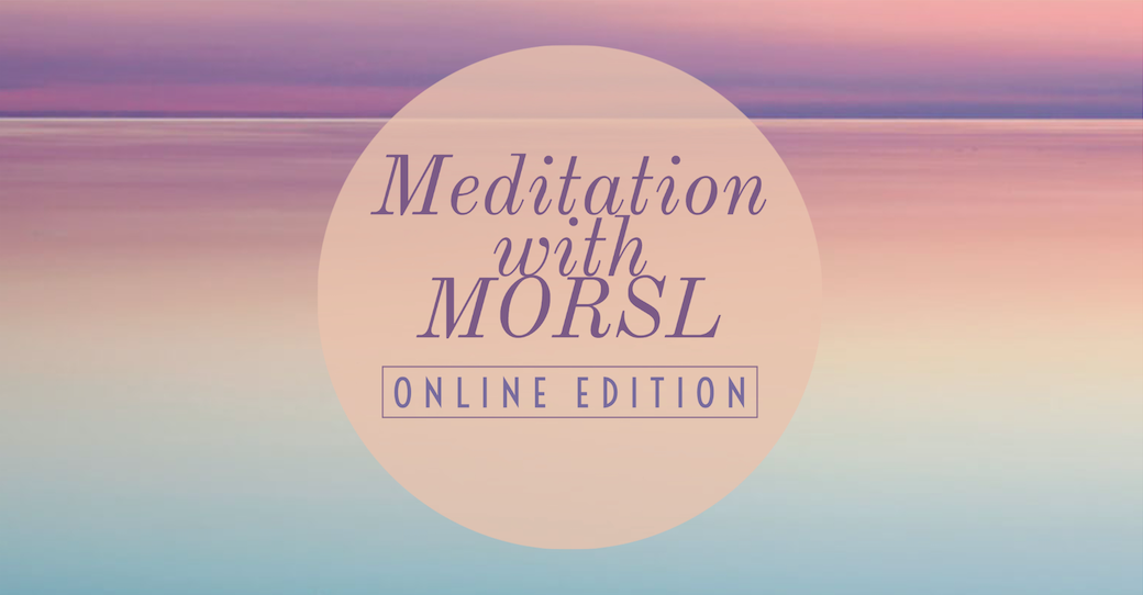 Online Meditation with MORSL