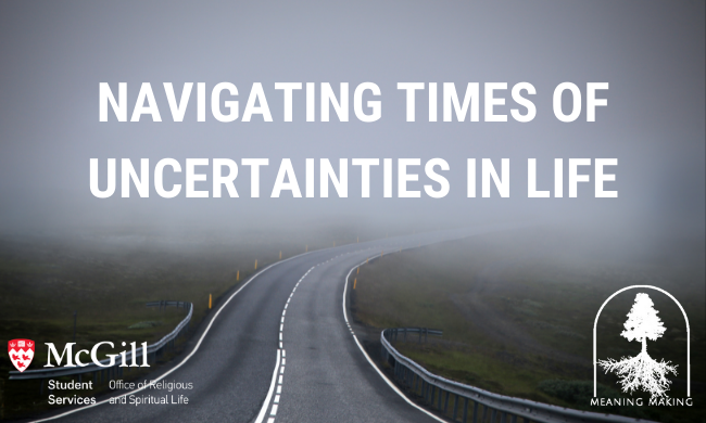 Meaning Making: Navigating Uncertainties in Life Workshop