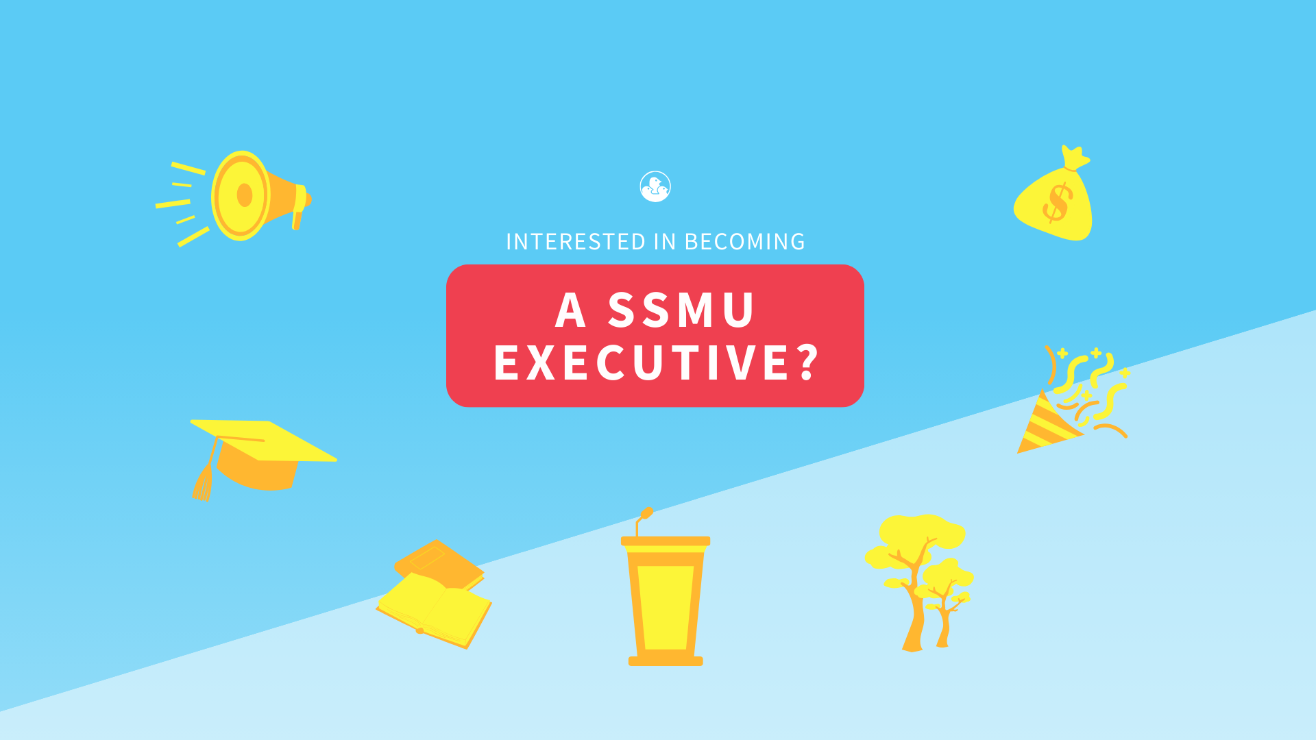 INTERESTED IN BECOMING THE NEXT SSMU EXECUTIVE 2024-2025