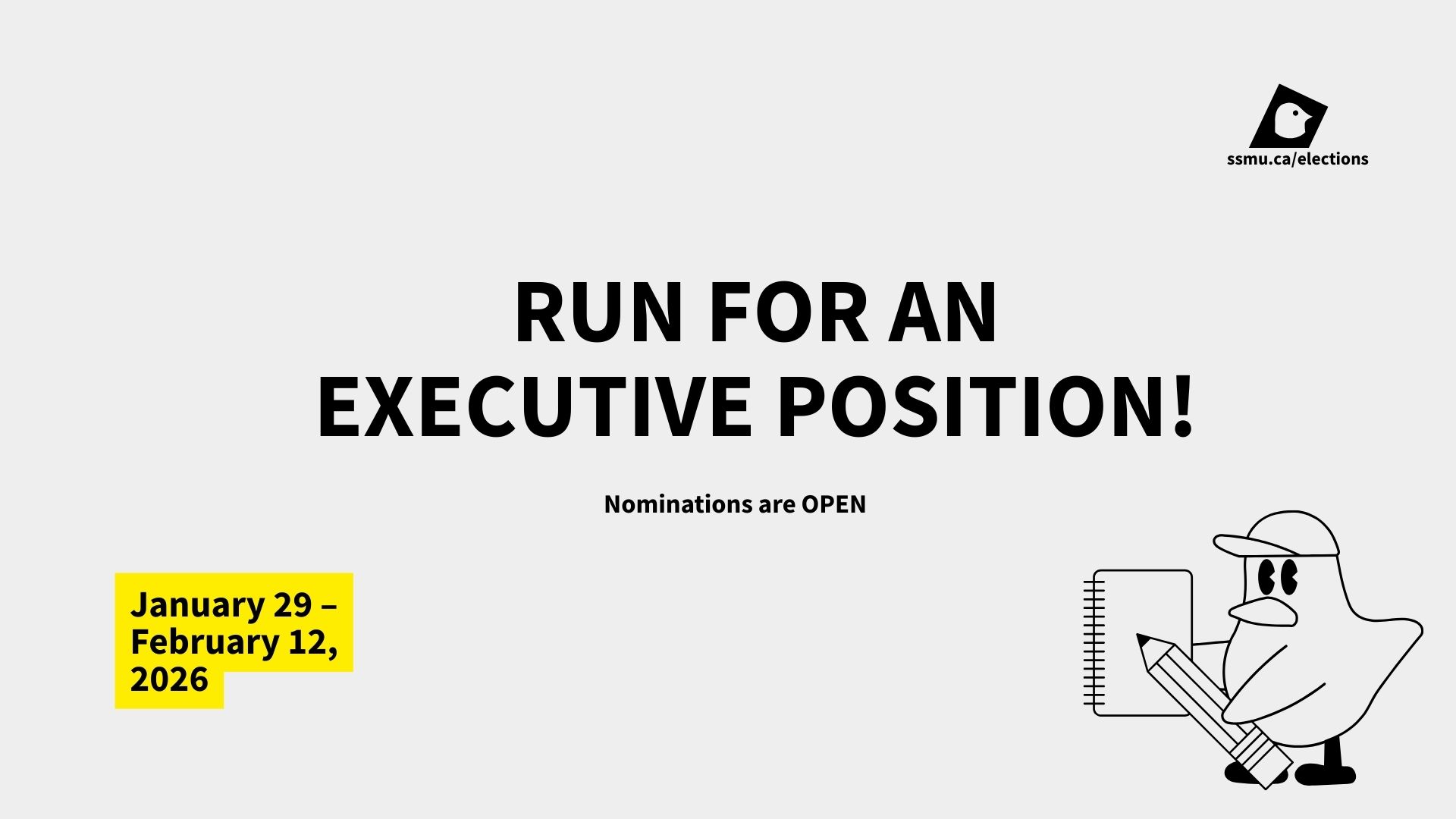 THINKING OF RUNNING FOR SSMU EXECUTIVE OR SUBMITTING A REFERENDUM QUESTION?